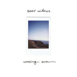 Sour Widows — Crossing Over