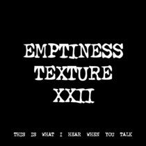 EMPTINESS TEXTURE XXII [TF00771] cover art
