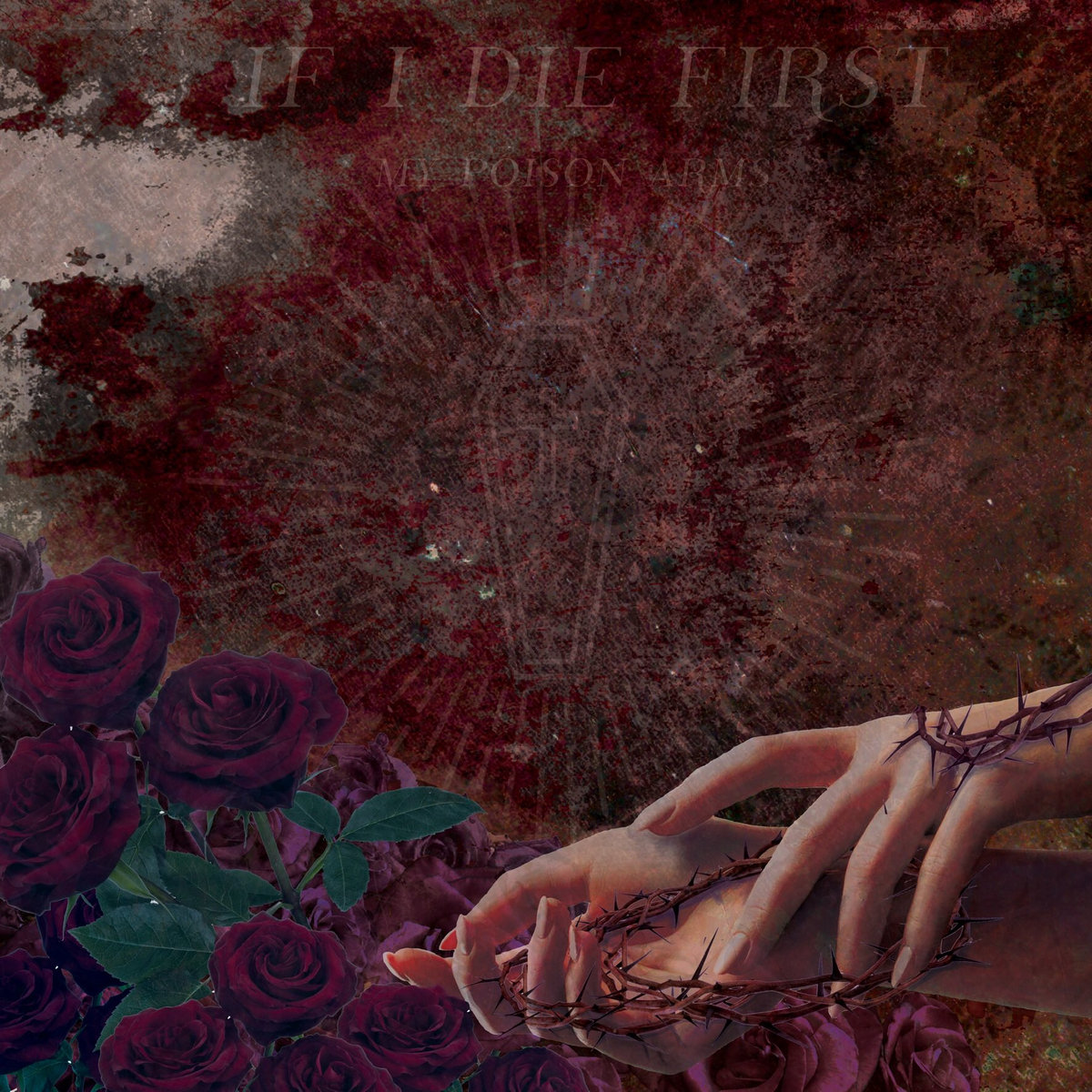 EP: If I Die First - My Poison Arms [2020]