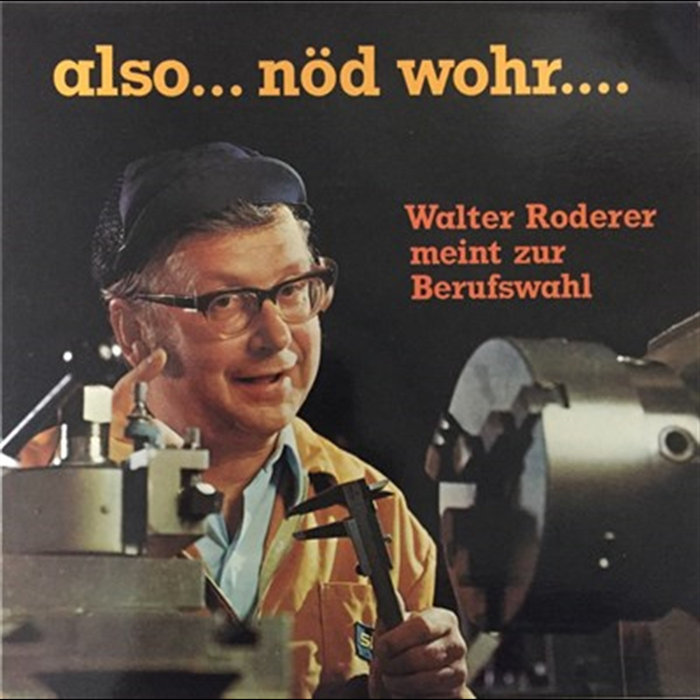 Also Nöd Wohr | Walter Roderer