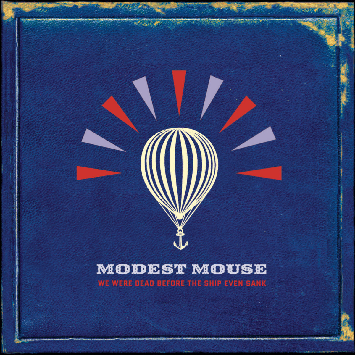 We Were Dead Before The Ship Even Sank by Modest Mouse