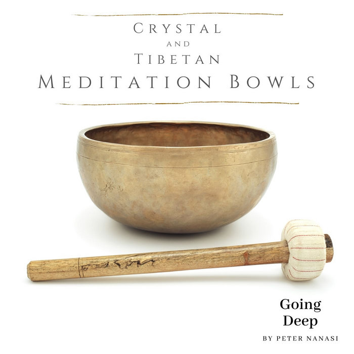 Crystal and Tibetan Meditation Bowls Peter Nanasi