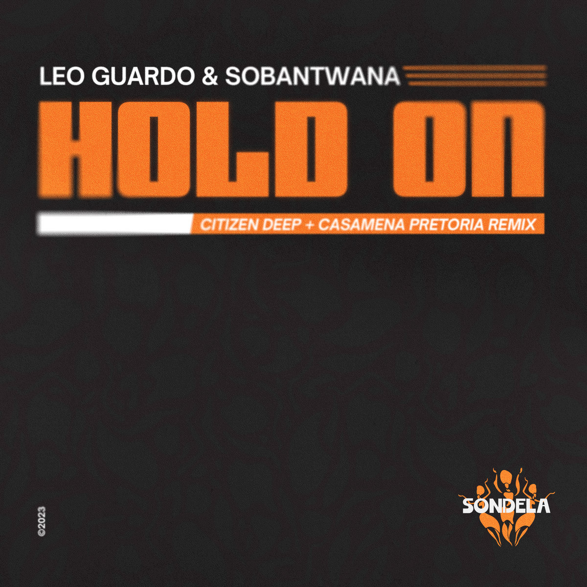 Hold On Leo Guardo Sobantwana Sondela Recordings hold-on-leo-guardo-sobantwana-sondela-recordings