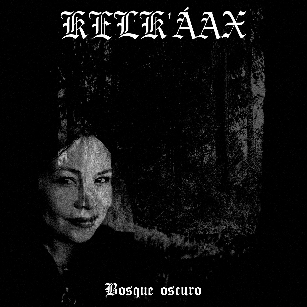 Bosque oscuro (Demo) KELK'ÁAX