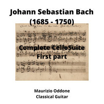 Johann Sebastian Bach - Complete CelloSuite First Part cover art