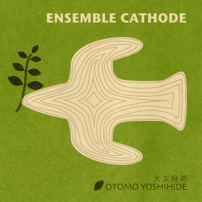 Ensemble Cathode | Otomo Yoshihide | Improvised Music from Japan