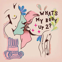 What's My Body Up 2? cover art