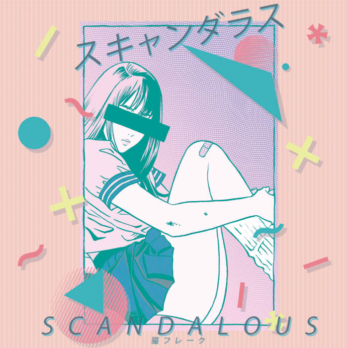 scandalous スキャンダラス | Neko Furēku | Tiger Blood Tapes