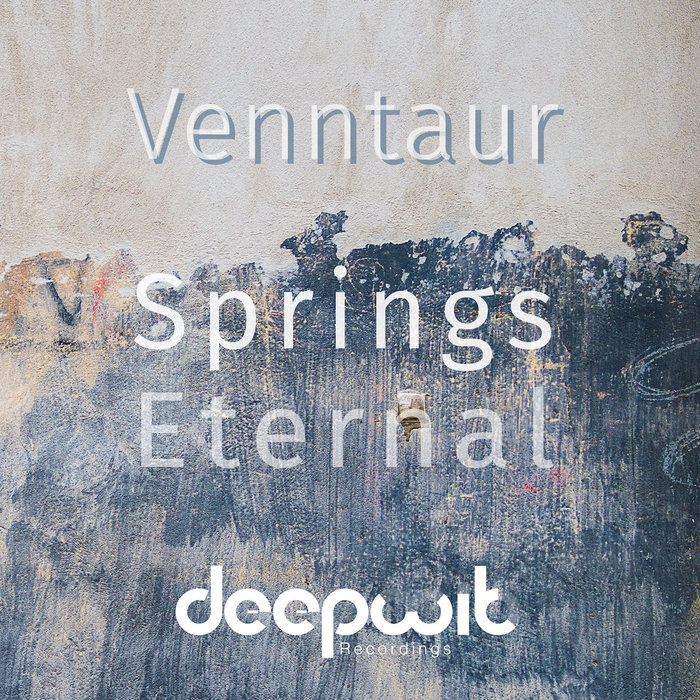Springs Eternal Venntaur DeepWit Recordings