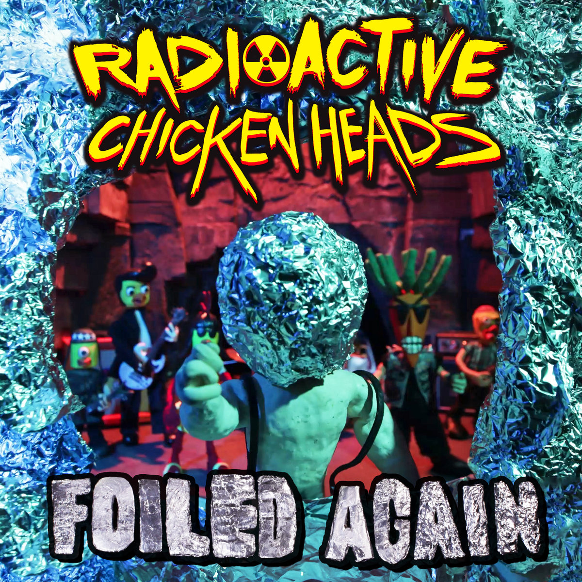Foiled Again | Radioactive Chicken Heads