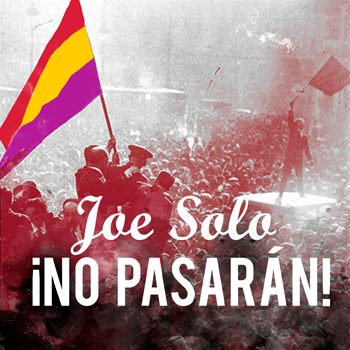 NO PASARAN! | Joe Solo