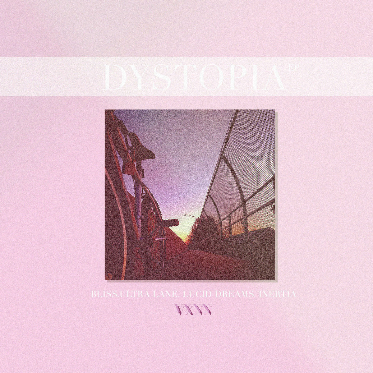 Dystopia [EP] | VXNN
