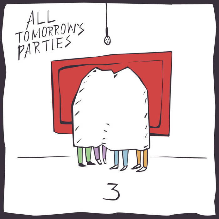 3 | All Tomorrow's Parties