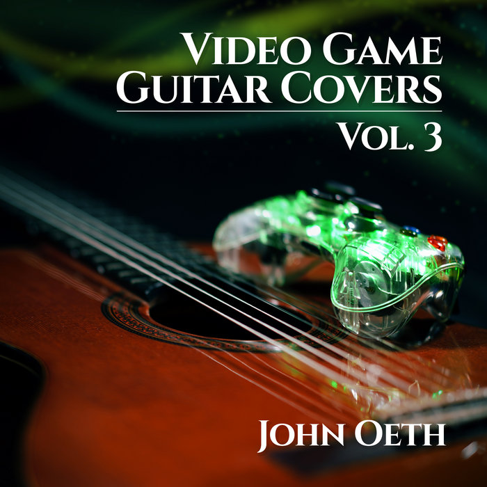 Video Game Guitar Covers, Vol. 3 John Oeth