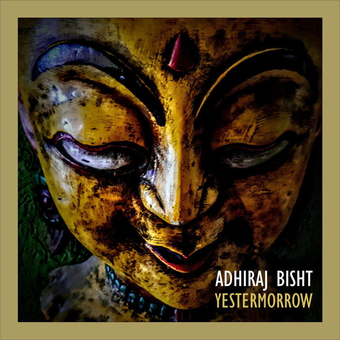 Yestermorrow | Adhiraj Bisht