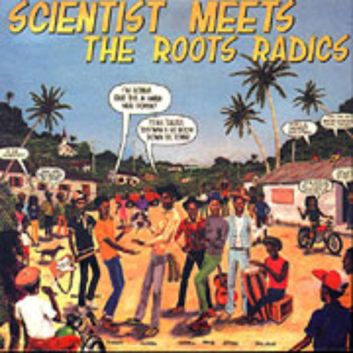 15. Scientist Meets The Roots Radics | Roots Radics