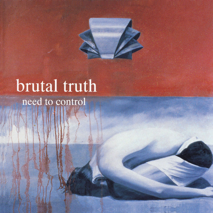 Need to Control Brutal Truth