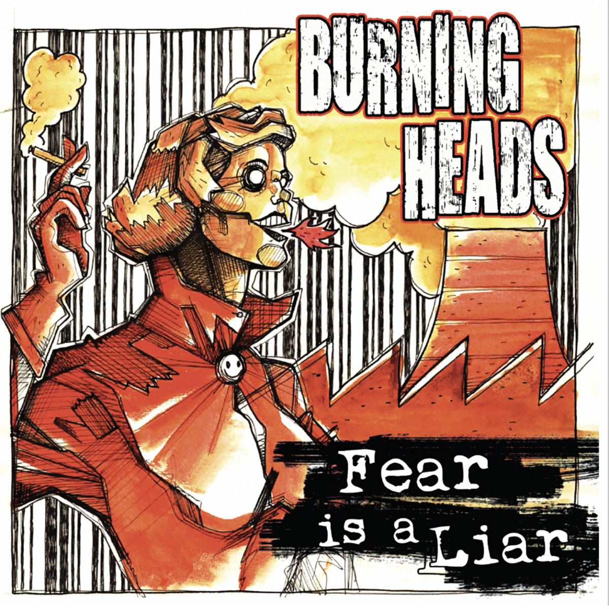 Fear is a Liar Burning Heads