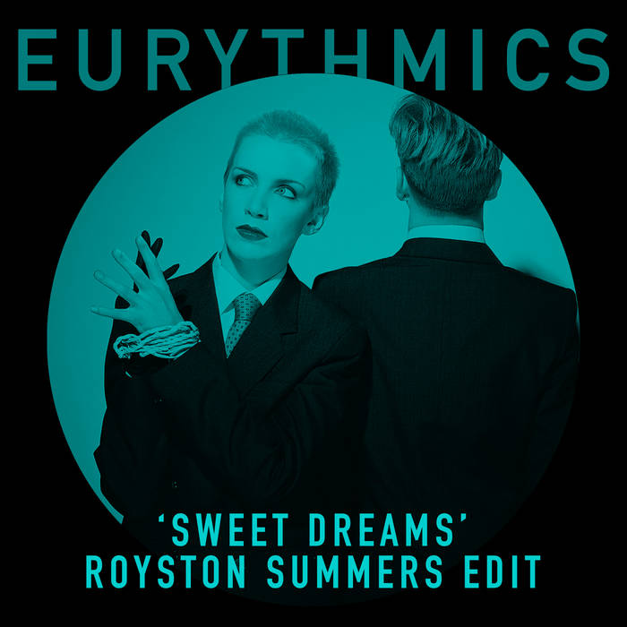 Eurythmics - Sweet Dreams (Royston Summers Edit) | Royston Summers