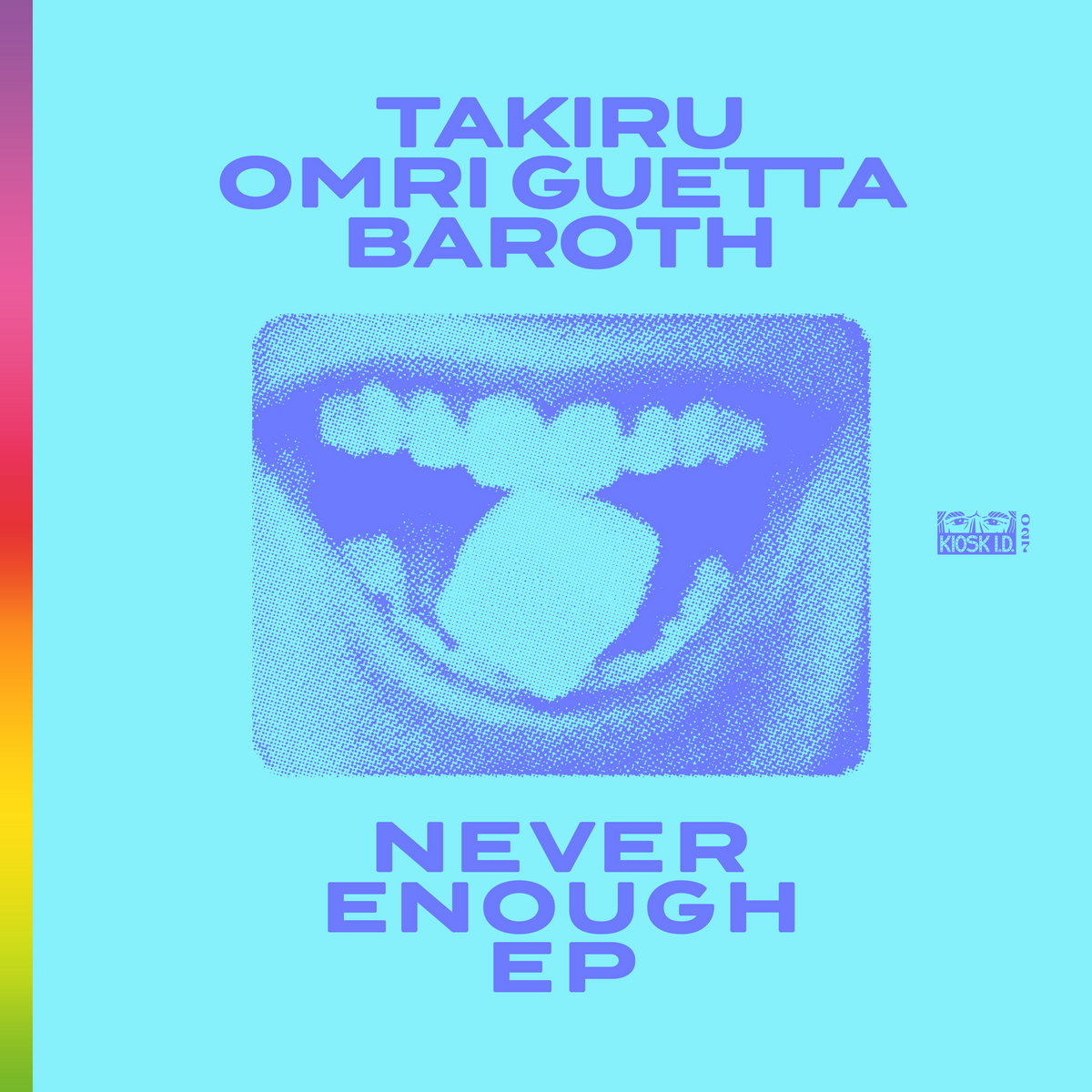 Never Enough EP | Takiru, Omri Guetta, Baroth | Kiosk I.D.