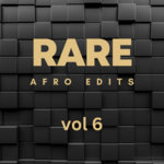 RARE AFRO EDITS vol.6