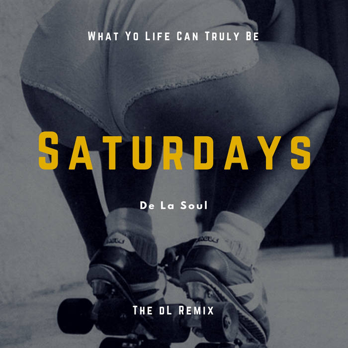 De La Soul Saturdays dL Rollerboogie Remix | the dL