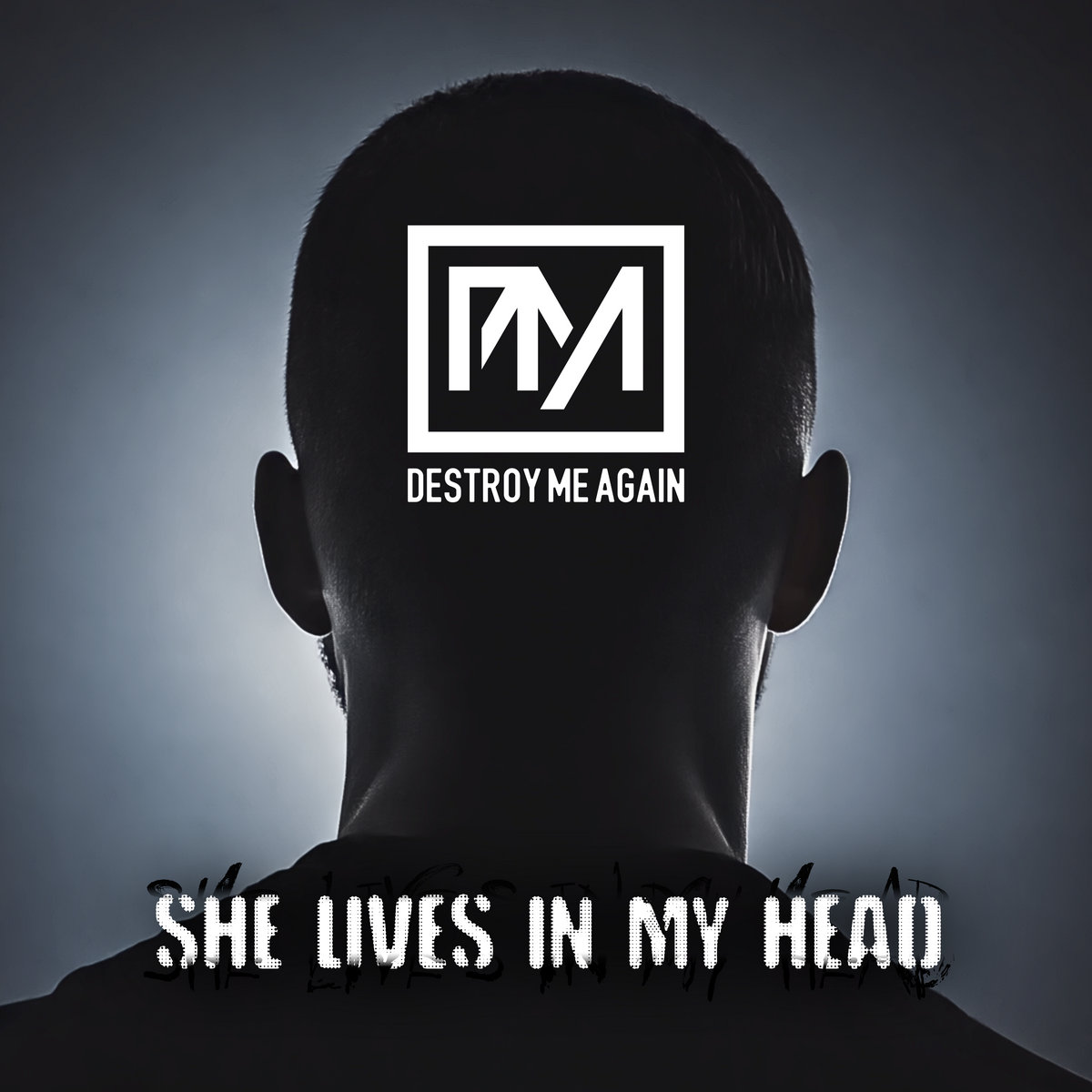 She Lives In My Head | Destroy Me Again