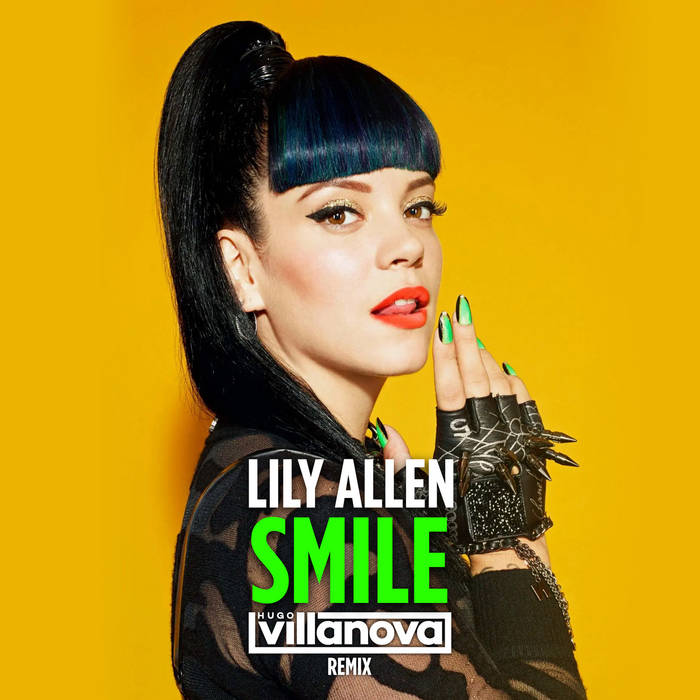 Lily Allen - Smile (Hugo Villanova Remix) | Hugo Villanova