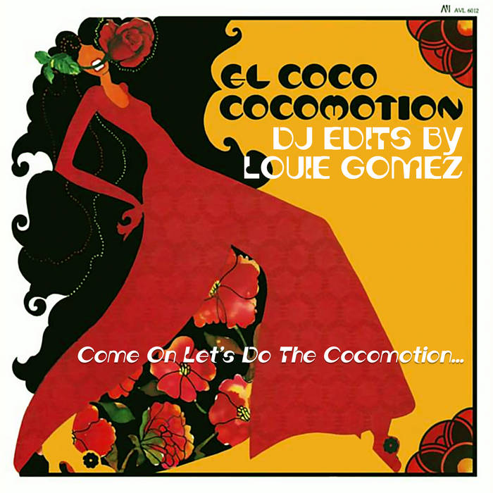 El Coco - Cocomotion (Dj Edits x 2) | Louie Gomez
