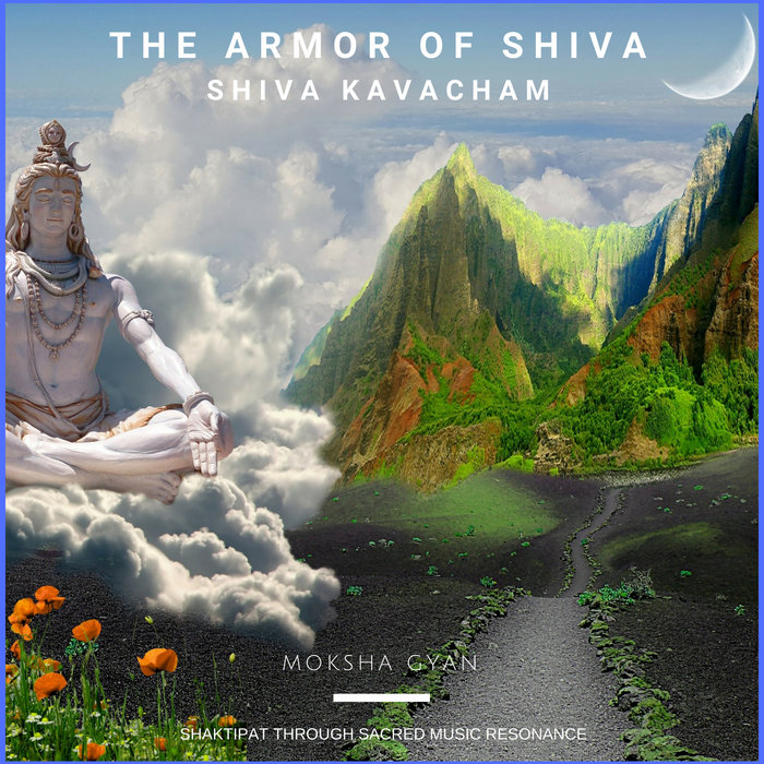 The Armor of Shiva Shiva Kavacham Moksha Gyan