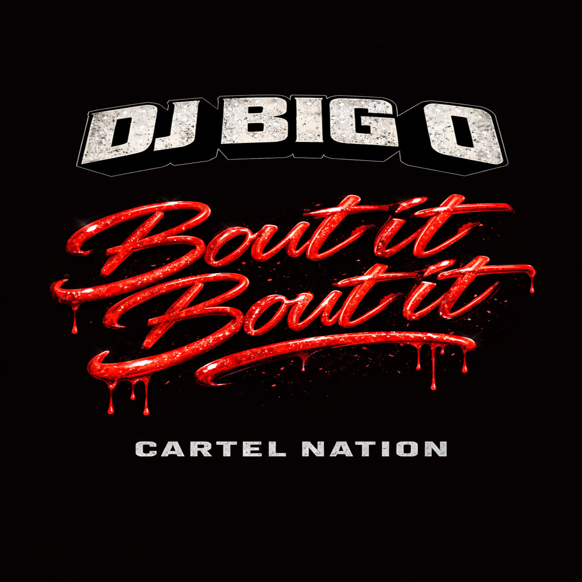 Bout It Bout It | Dj Big O
