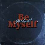 Joe Lynch - Be Myself