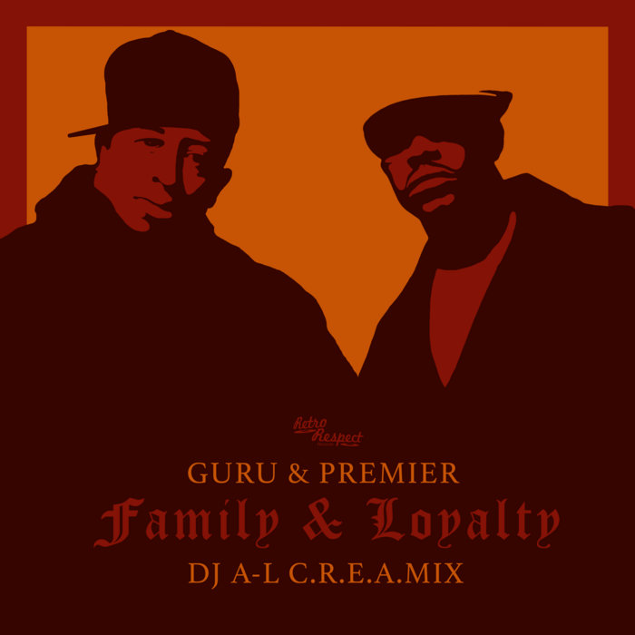 Family and Loyalty (DJ A-L Remixes) | GURU & Premier | Retro