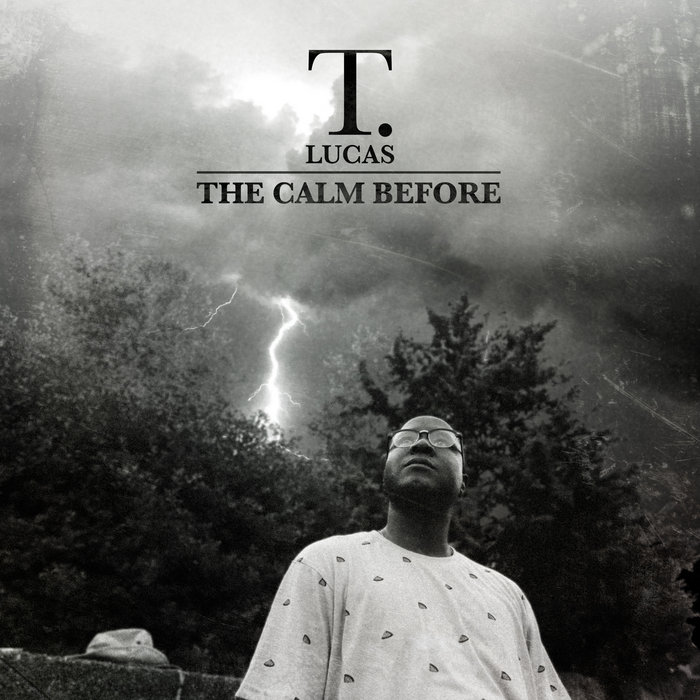 T. Lucas Raps The Calm Before | T.Lucas| Rap Philosopher