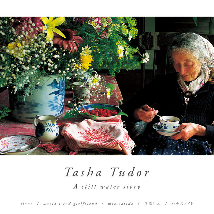 歌の手帖　2015年1月〜12月 Tasha Tudor A still water story soundtrack | world's end