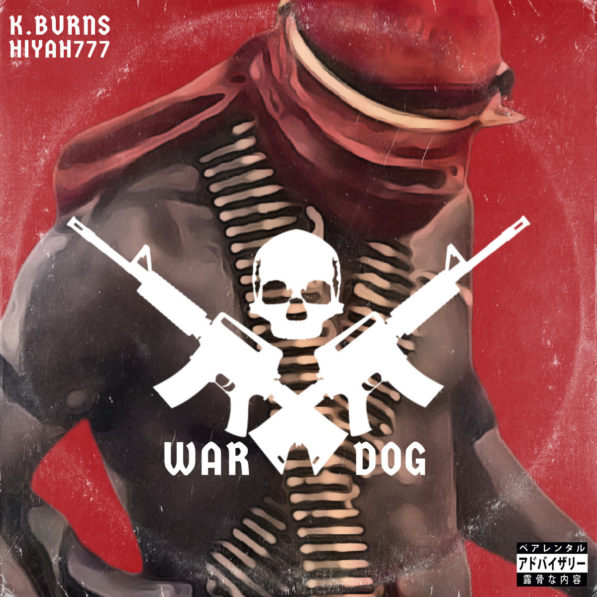 K.Burns & Hiyah777-War Dog LP