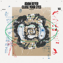 Adam Beyer — Close Your Eyes