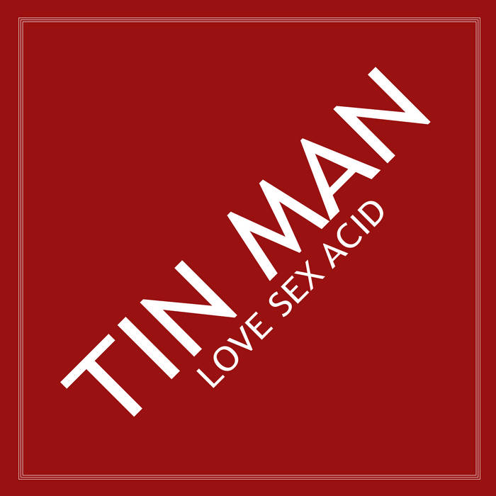 Love Sex Acid | Tin Man | Sahko Recordings