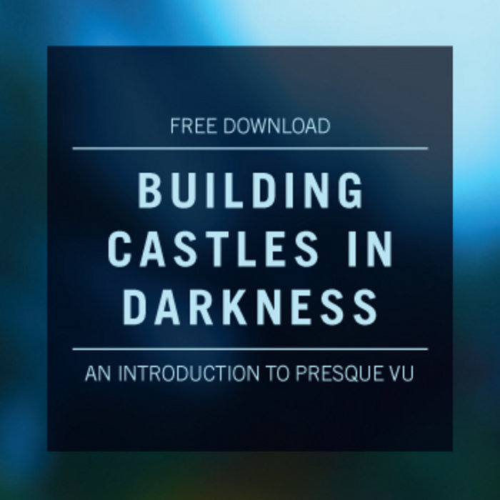 Building Castles In Darkness An Introduction To Presque Vu Presque Vu