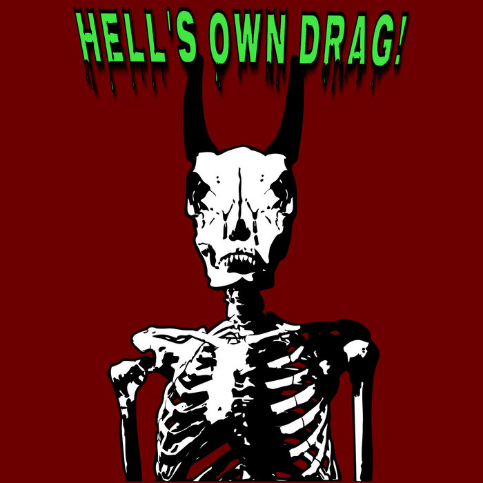 Hell drag. Satan&#039;s wrath. hell&#039;s. hells. freaky nation newace.