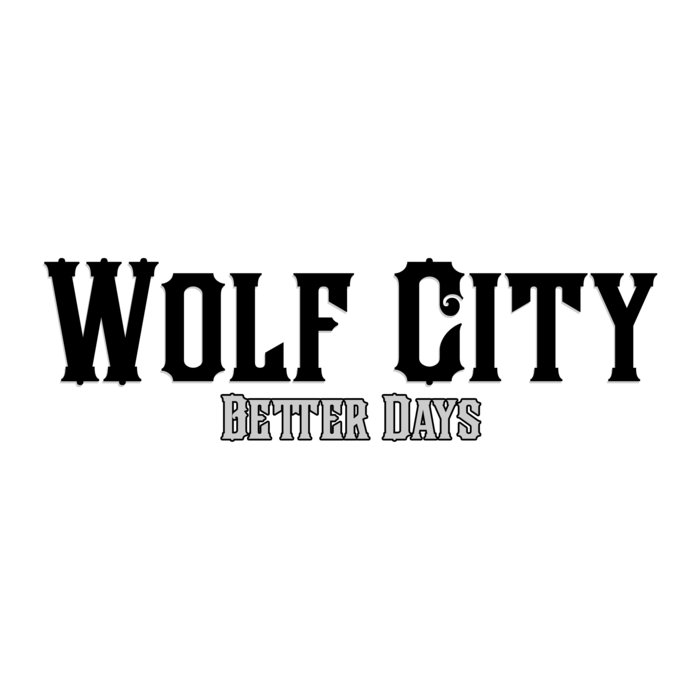 Better Days Wolf City