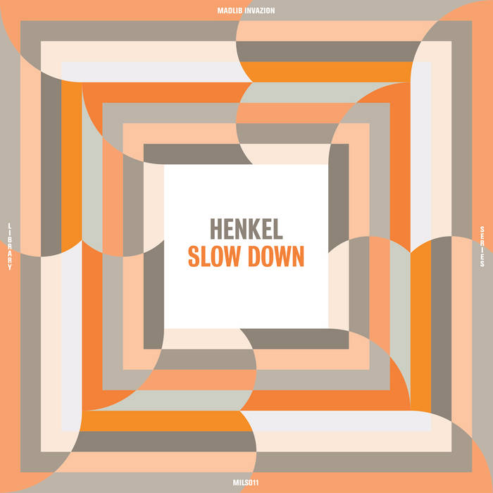 MILS011: Slow Down | Henkel | Madlib Invazion Music Library