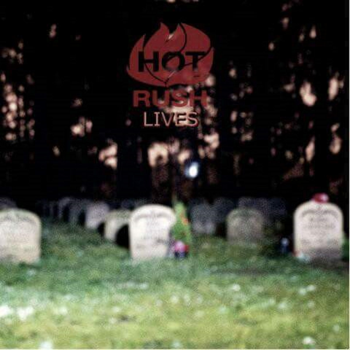 Hot Rush Lives Hot Rush