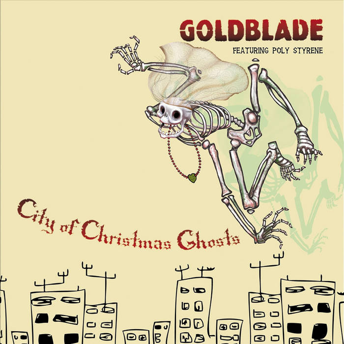 City of Christmas Ghosts ft Poly Styrene | Goldblade