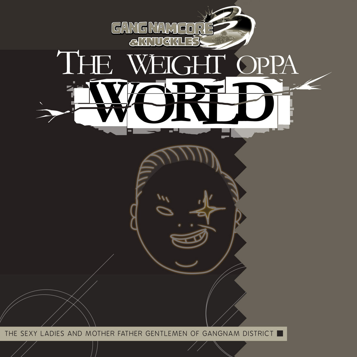 GANGNAMCORE 3 & Knuckles: The Weight Oppa World | Sexy Ladies & Mother  Father Gentlemen of Gangnam District | Triple-Q