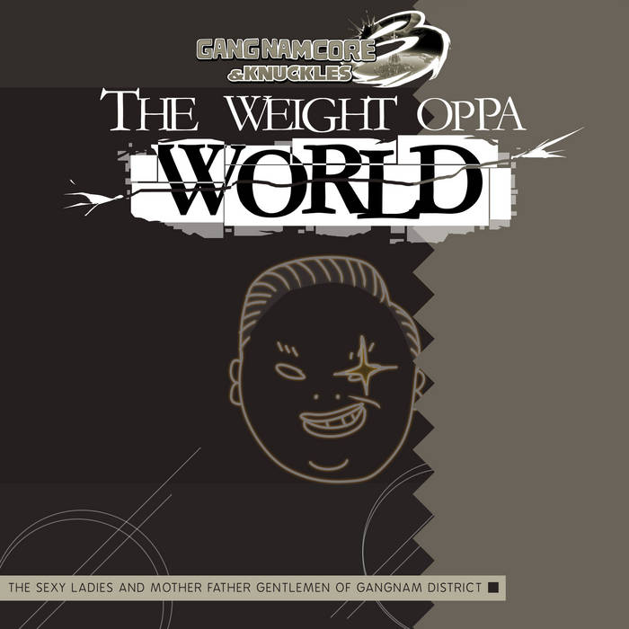 GANGNAMCORE 3 & Knuckles: The Weight Oppa World | Sexy