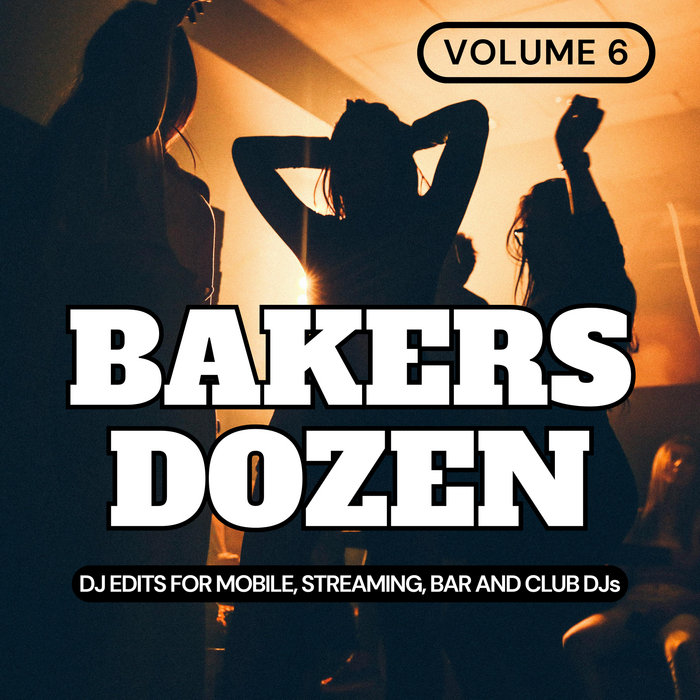Bakers Dozen - Volume 6 | Hey DJ