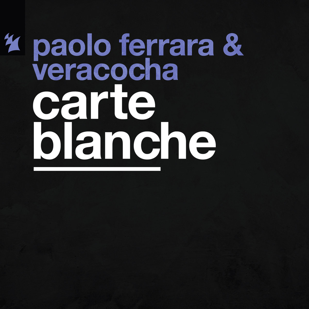 Carte Blanche | Paolo Ferrara, Veracocha | Armada Music