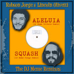 Robson Jorge, Lincoln Olivetti, DJ Meme - Squash (DJ Meme Porgy Remix)