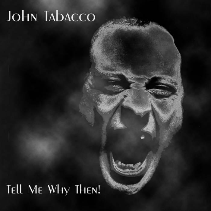 Tell Me Why Then! John Tabacco - Main Image